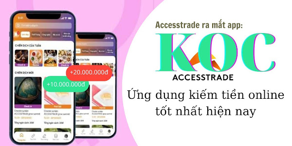 AccessKOC là gì? Hướng dẫn kiếm tiền với ứng dụng KOC của Accesstrade